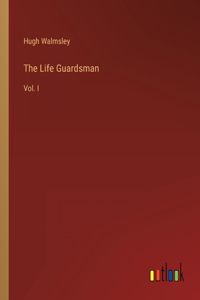 Life Guardsman: Vol. I