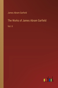 Works of James Abram Garfield