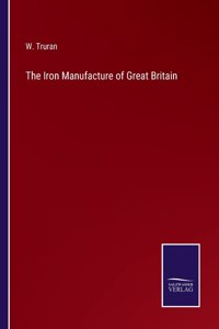 Iron Manufacture of Great Britain