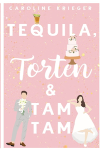 Tequila, Torten & Tamtam