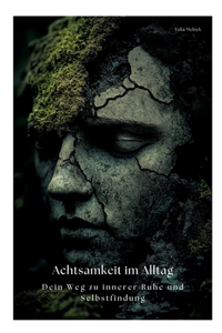 Achtsamkeit im Alltag