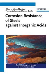 Corrosion Resistance of Steels Against Inorganic Acids