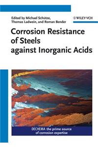 Corrosion Resistance of Steels Against Inorganic Acids