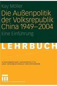 Die Außenpolitik Der Volksrepublik China 1949 - 2004