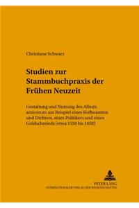 Studien Zur Stammbuchpraxis Der Fruehen Neuzeit