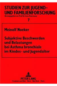 Subjektive Beschwerden und Belastungen bei Asthma bronchiale im Kindes- und Jugendalter