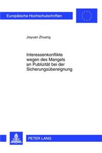 Interessenkonflikte Wegen Des Mangels an Publizitaet Bei Der Sicherungsuebereignung