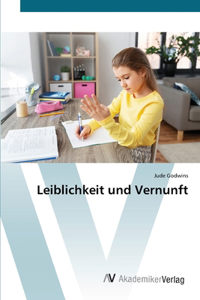Leiblichkeit und Vernunft