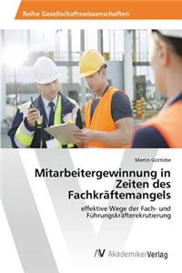 Mitarbeitergewinnung in Zeiten des Fachkräftemangels