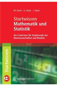 Startwissen Mathematik und Statistik: Ein Crash-Kurs Für Studierende Der Biowissenschaften Und Medizin