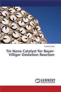 Tin Nano Catalyst for Bayer-Villiger Oxidation Reaction