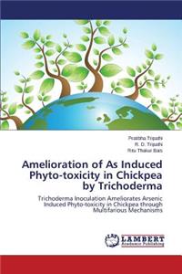 Amelioration of As Induced Phyto-toxicity in Chickpea by Trichoderma