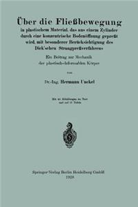 Über die Fließbewegung in plastischem Material, das aus einem Zylinder durch eine konzentrische Bodenöffnung gepreßt wird, mit besonderer Berücksichtigung des Dick’schen Strangpreßverfahrens