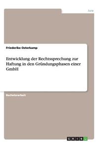 Entwicklung der Rechtssprechung zur Haftung in den Gründungsphasen einer GmbH