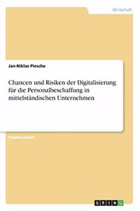 Chancen und Risiken der Digitalisierung für die Personalbeschaffung in mittelständischen Unternehmen