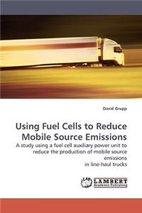 Using Fuel Cells to Reduce Mobile Source Emissions