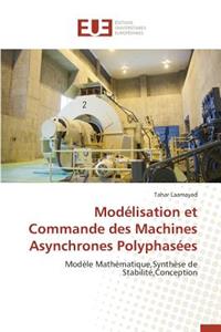 Modélisation Et Commande Des Machines Asynchrones Polyphasées