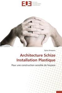 Architecture schize installation plastique