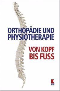 Orthopadie und Physiotherapie: Von Kopf bis FuÃŸ