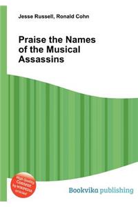 Praise the Names of the Musical Assassins