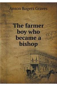 The Farmer Boy Who Became a Bishop