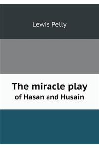 The Miracle Play of Hasan and Husain
