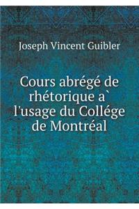Cours abrégé de rhétorique à l'usage du Collége de Montréal