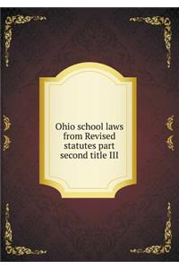 Ohio School Laws from Revised Statutes Part Second Title III