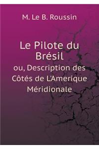 Le Pilote du Brésil ou, Description des Côtés de L'Amerique Méridionale