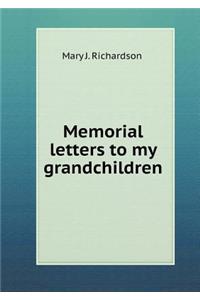 Memorial Letters to My Grandchildren