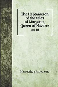 The Heptameron of the tales of Margaret, Queen of Navarre