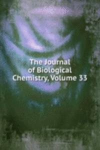 Journal of Biological Chemistry, Volume 33