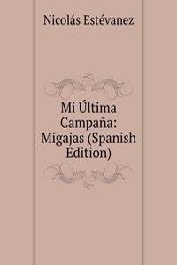 Mi Ultima Campana: Migajas (Spanish Edition)