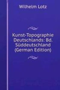 Kunst-Topographie Deutschlands: Bd. Suddeutschland (German Edition)