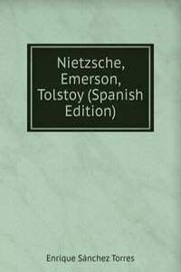 Nietzsche, Emerson, Tolstoy (Spanish Edition)