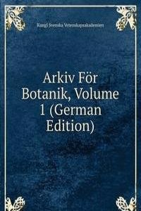 Arkiv For Botanik, Volume 1 (German Edition)