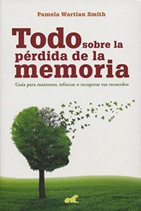 Todo Sobre La Perdida de La Memoria