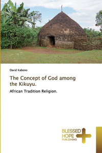 The Concept of God among the Kikuyu.