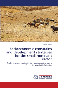 Socioeconomic constrains and development strategies for the small ruminant sector
