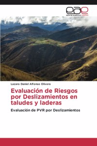 Evaluación de Riesgos por Deslizamientos en taludes y laderas