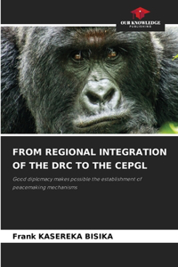 From Regional Integration of the Drc to the Cepgl