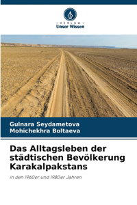 Alltagsleben der städtischen Bevölkerung Karakalpakstans