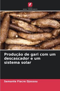 Produção de gari com um descascador e um sistema solar
