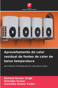 Aproveitamento do calor residual de fontes de calor de baixa temperatura