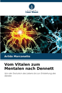 Vom Vitalen zum Mentalen nach Dennett