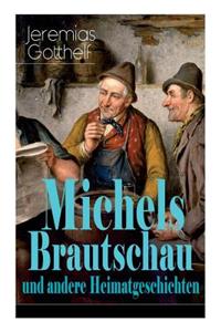 Michels Brautschau und andere Heimatgeschichten