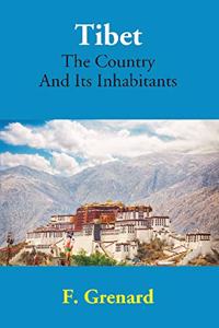 Tibet The Country And Its Inhabitants
