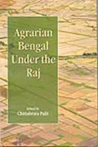 Agrarian Bengal Under the Raj