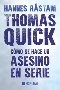 Thomas Quick. Cómo Se Hace Un Asesino En Serie