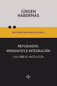 Refugiados, migrantes e integracion: Una breve antologia